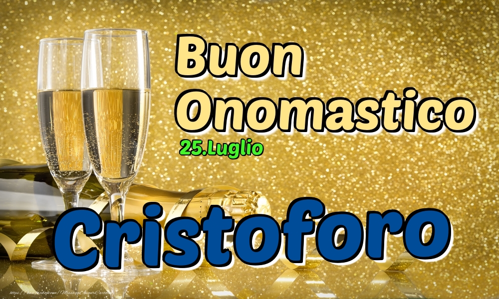 25.Luglio - Buon Onomastico Cristoforo! - Cartoline onomastico