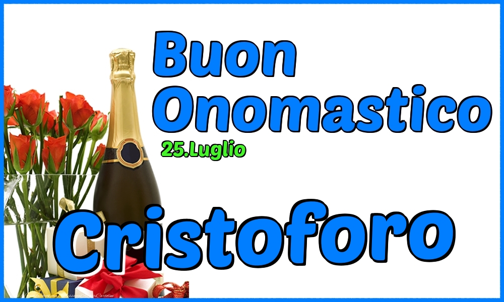 25.Luglio - Buon Onomastico Cristoforo! - Cartoline onomastico