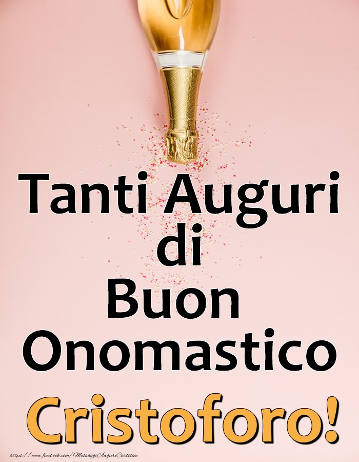 Tanti Auguri di Buon Onomastico Cristoforo! - Cartoline onomastico con champagne