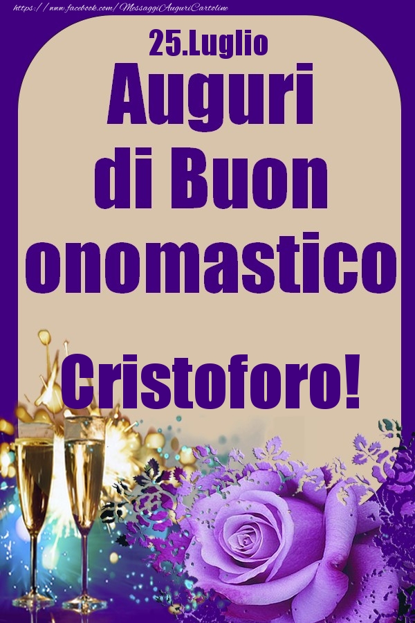 25.Luglio - Auguri di Buon Onomastico  Cristoforo! - Cartoline onomastico