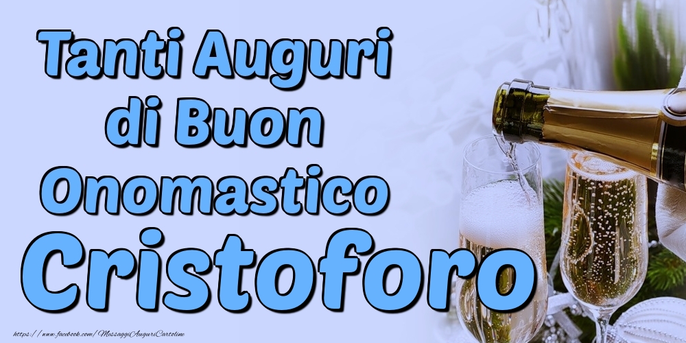 Tanti Auguri di Buon Onomastico Cristoforo - Cartoline onomastico con champagne