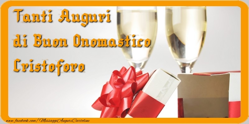 Tanti Auguri di Buon Onomastico Cristoforo - Cartoline onomastico con regalo