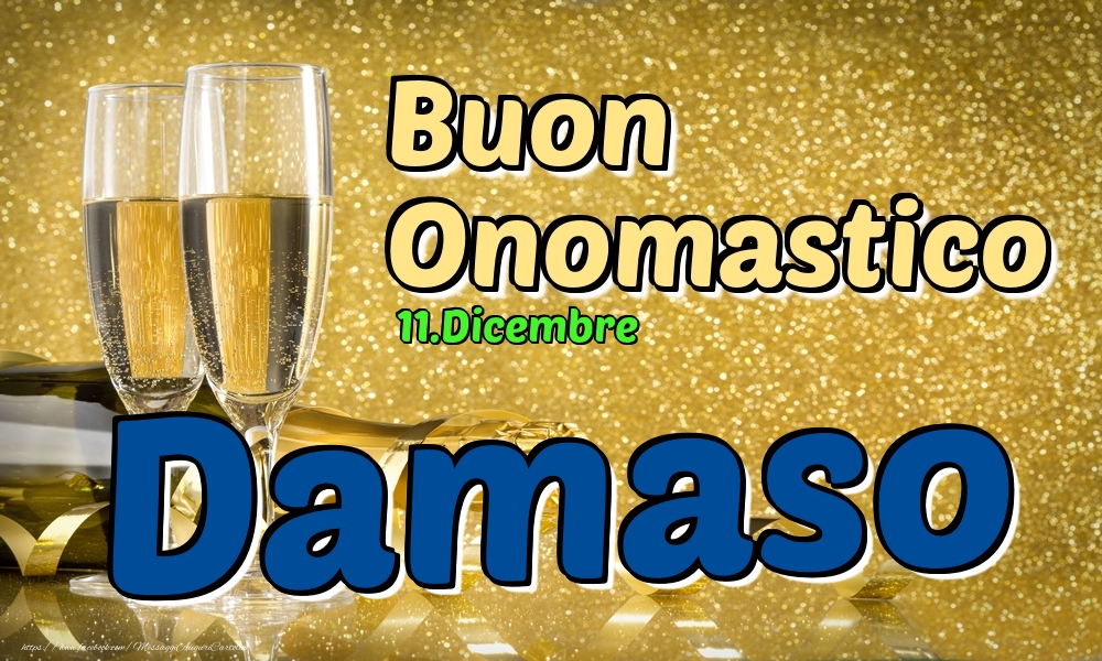 11.Dicembre - Buon Onomastico Damaso! - Cartoline onomastico
