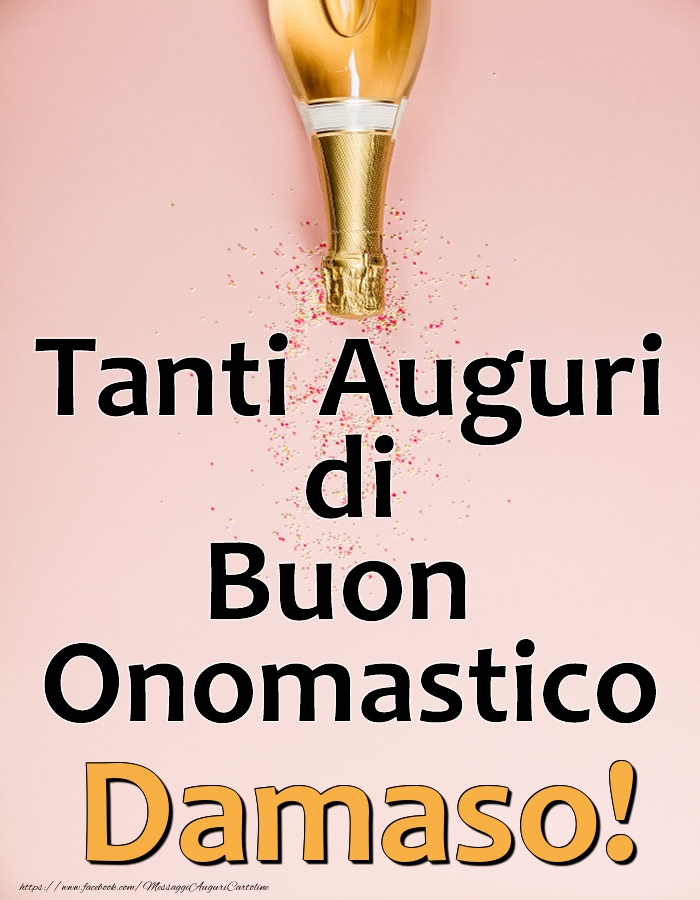 Tanti Auguri di Buon Onomastico Damaso! - Cartoline onomastico con champagne