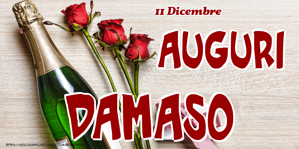 11 Dicembre - Auguri Damaso! - Cartoline onomastico