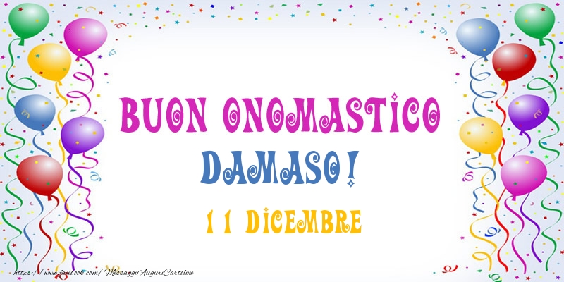  Buon onomastico Damaso! 11 Dicembre - Cartoline onomastico