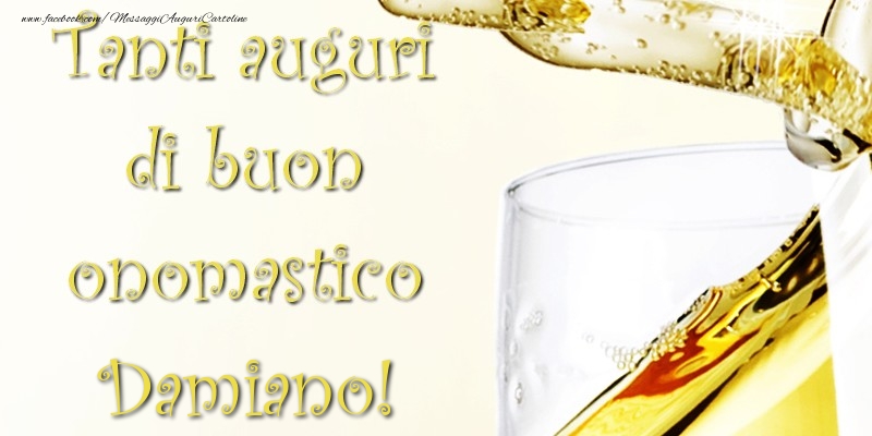 Tanti Auguri di Buon Onomastico Damiano - Cartoline onomastico con champagne