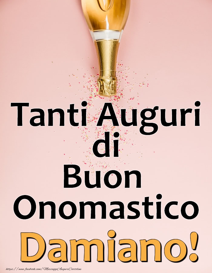 Tanti Auguri di Buon Onomastico Damiano! - Cartoline onomastico con champagne