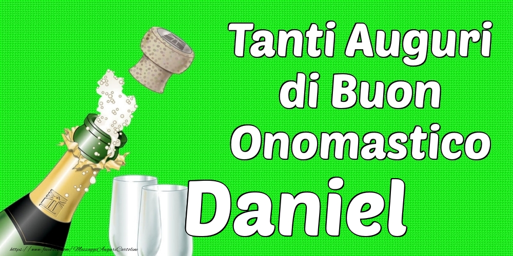 Tanti Auguri di Buon Onomastico Daniel - Cartoline onomastico con champagne