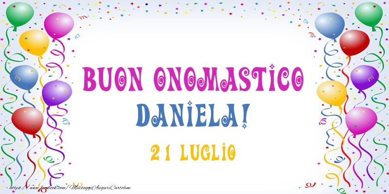 Buon onomastico Daniela! 21 Luglio - Cartoline onomastico