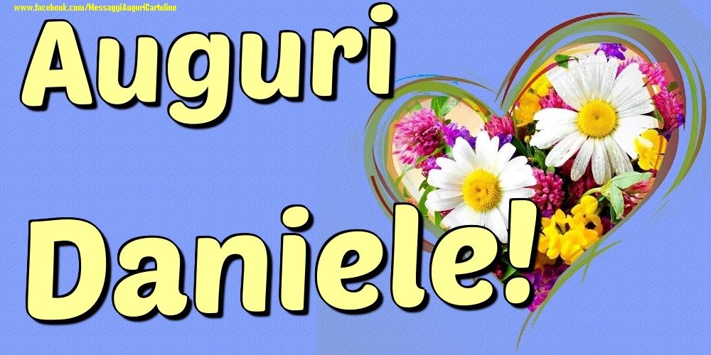 Auguri Daniele - Cartoline onomastico con il cuore