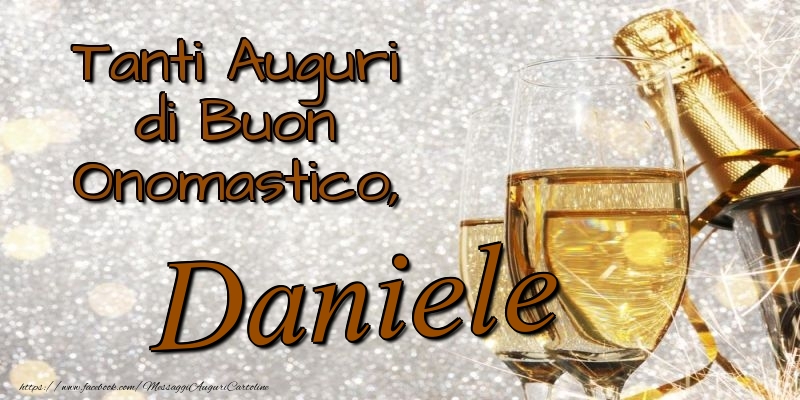 Tanti Auguri di Buon Onomastico, Daniele - Cartoline onomastico con champagne