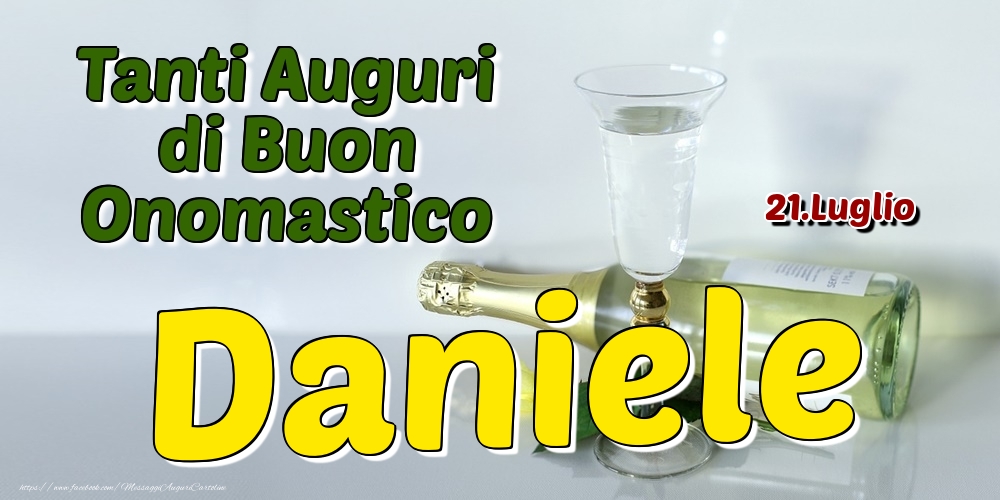 21.Luglio - Tanti Auguri di Buon Onomastico Daniele - Cartoline onomastico