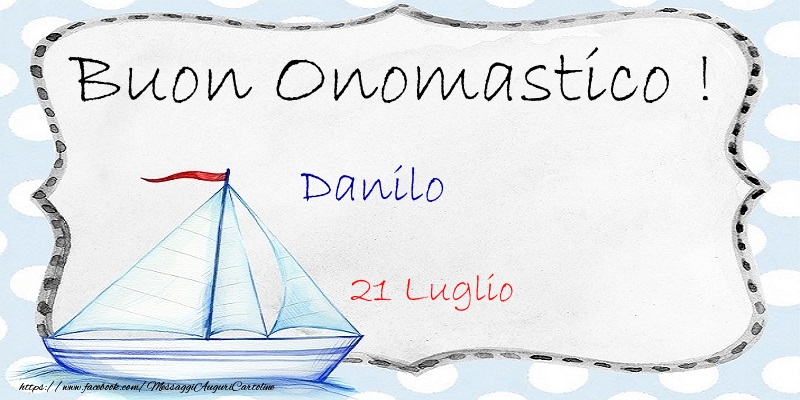 Buon Onomastico  Danilo! 21 Luglio - Cartoline onomastico