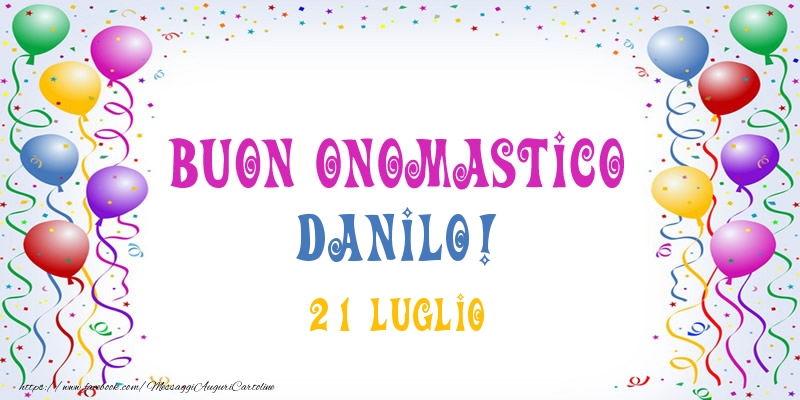 Buon onomastico Danilo! 21 Luglio - Cartoline onomastico