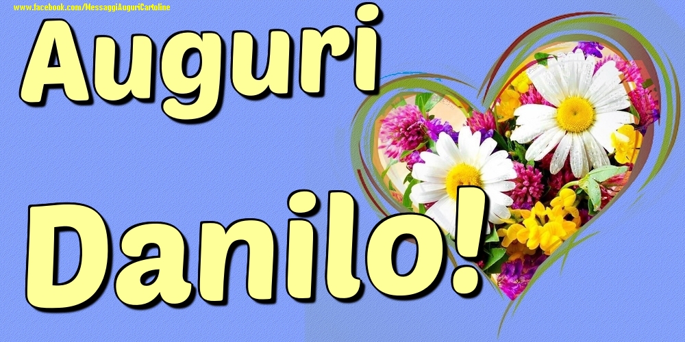 Auguri Danilo - Cartoline onomastico con il cuore