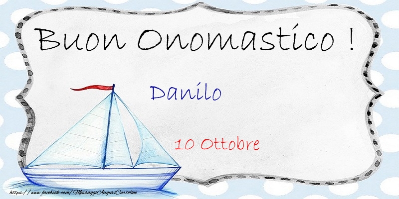 Buon Onomastico  Danilo! 10 Ottobre - Cartoline onomastico