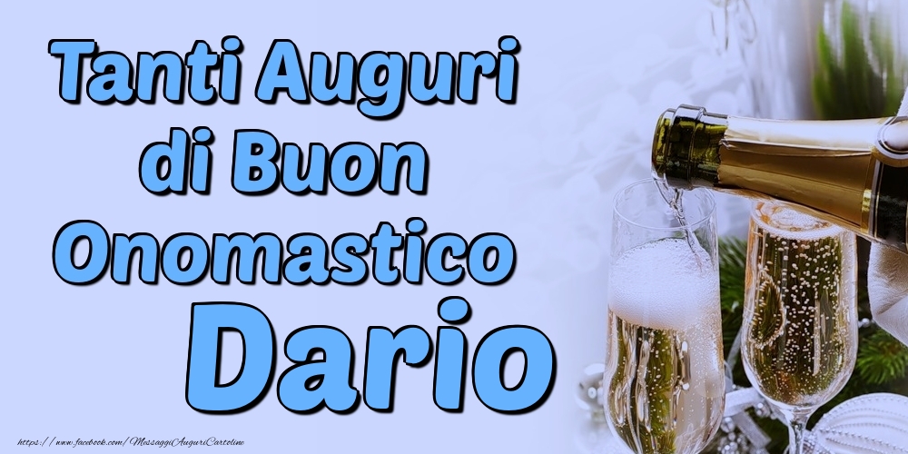 Tanti Auguri di Buon Onomastico Dario - Cartoline onomastico con champagne