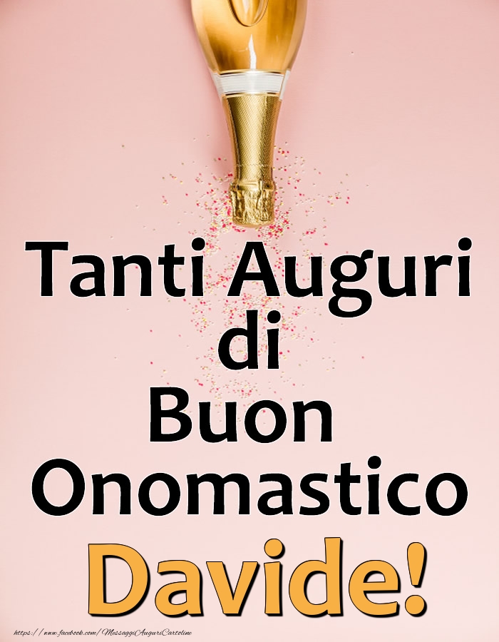 Tanti Auguri di Buon Onomastico Davide! - Cartoline onomastico con champagne