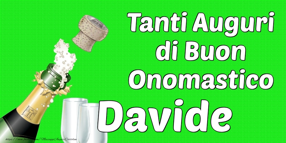 Tanti Auguri di Buon Onomastico Davide - Cartoline onomastico con champagne