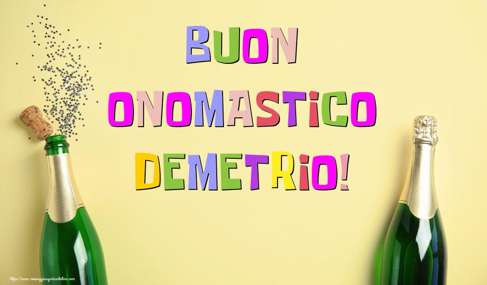Buon Onomastico Demetrio! - Cartoline onomastico con champagne