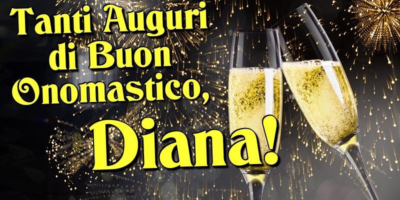 Tanti Auguri di Buon Onomastico, Diana - Cartoline onomastico con champagne