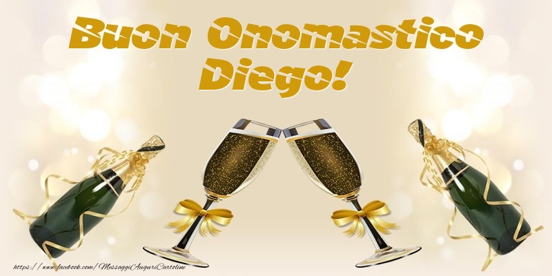 Buon Onomastico Diego! - Cartoline onomastico con champagne