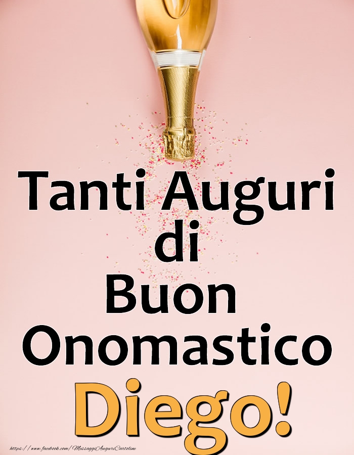 Tanti Auguri di Buon Onomastico Diego! - Cartoline onomastico con champagne