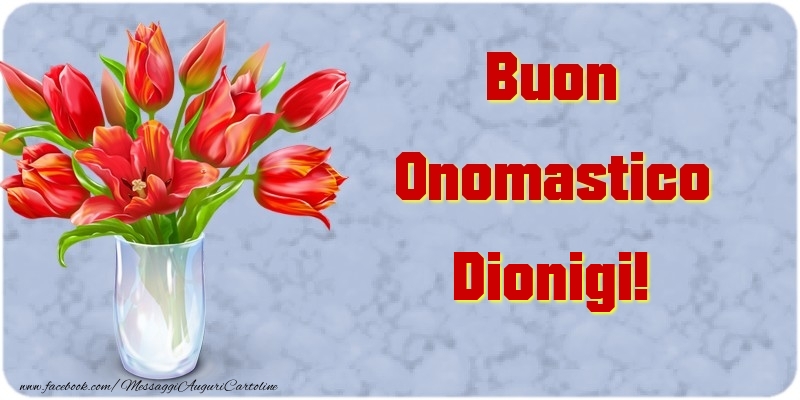 Buon Onomastico Dionigi - Cartoline onomastico con mazzo di fiori