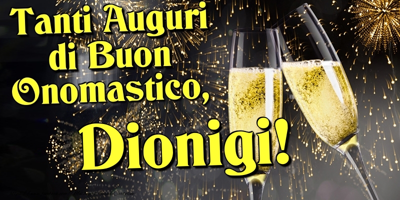 Tanti Auguri di Buon Onomastico, Dionigi - Cartoline onomastico con champagne