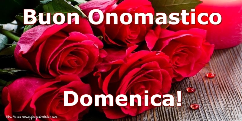 Buon Onomastico Domenica! - Cartoline onomastico con rose