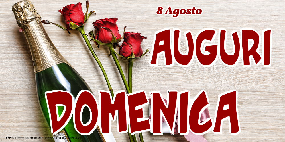  8 Agosto - Auguri Domenica! - Cartoline onomastico