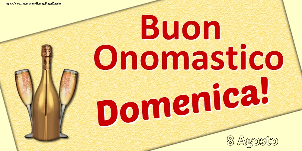 Buon Onomastico Domenica! - 8 Agosto - Cartoline onomastico