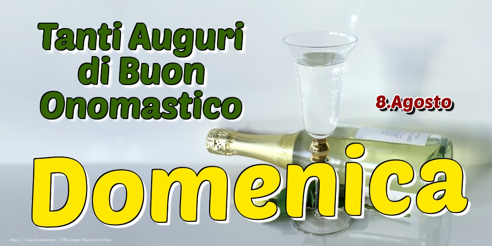 8.Agosto - Tanti Auguri di Buon Onomastico Domenica - Cartoline onomastico