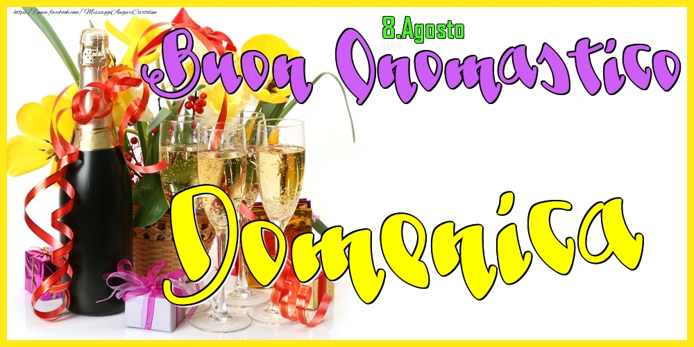 8.Agosto - Buon Onomastico Domenica! - Cartoline onomastico
