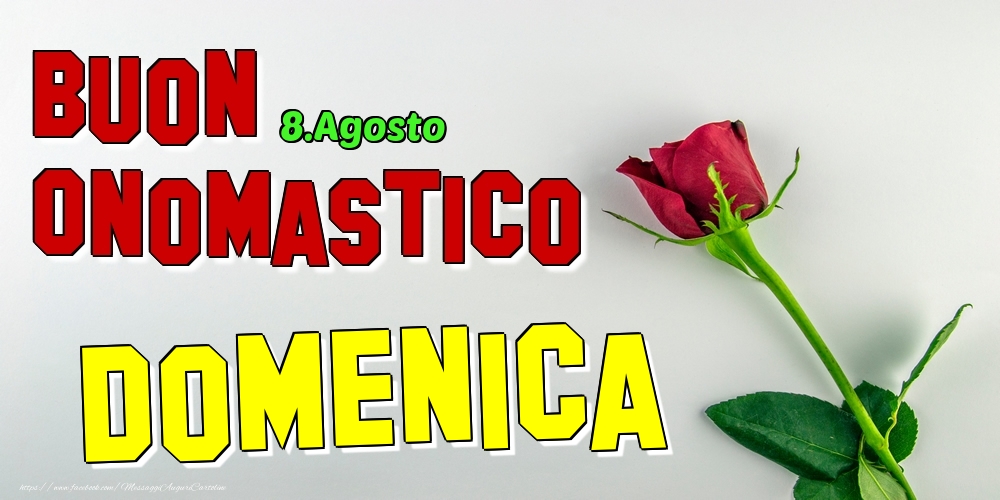 8.Agosto - Buon Onomastico Domenica! - Cartoline onomastico