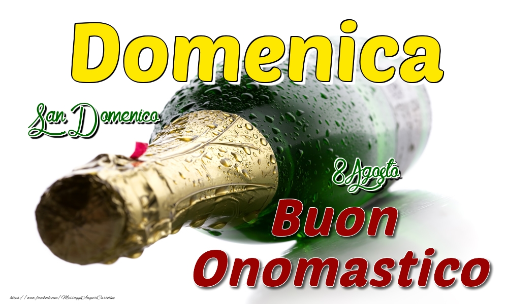 8 Agosto San Domenico -  Buon onomastico Domenica - Cartoline onomastico