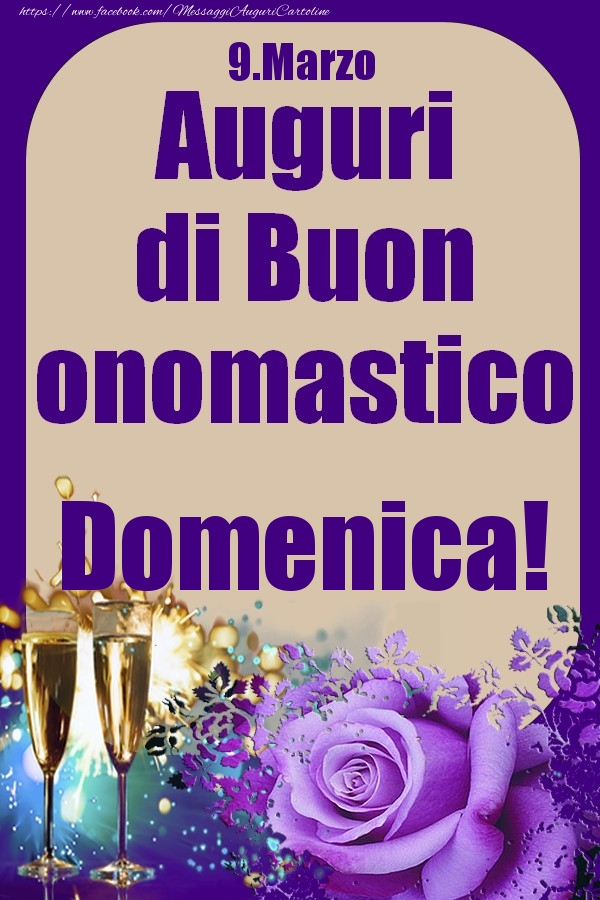 9.Marzo - Auguri di Buon Onomastico  Domenica! - Cartoline onomastico