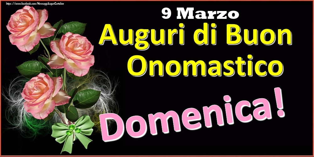 Auguri di Buon Onomastico Domenica! - 9 Marzo - Cartoline onomastico