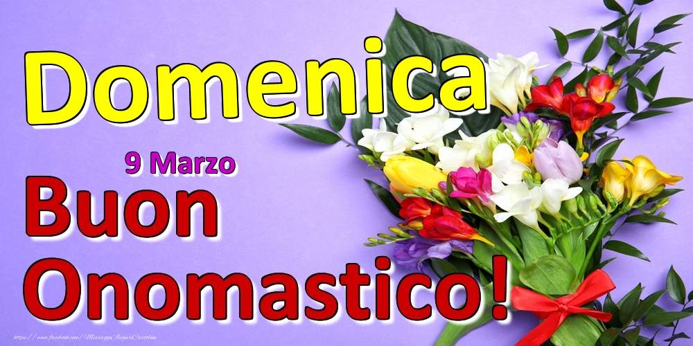 9 Marzo -  -  Buon Onomastico Domenica! - Cartoline onomastico