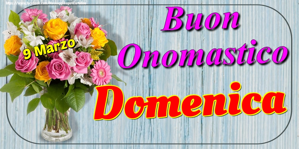 9 Marzo - Buon Onomastico Domenica! - Cartoline onomastico