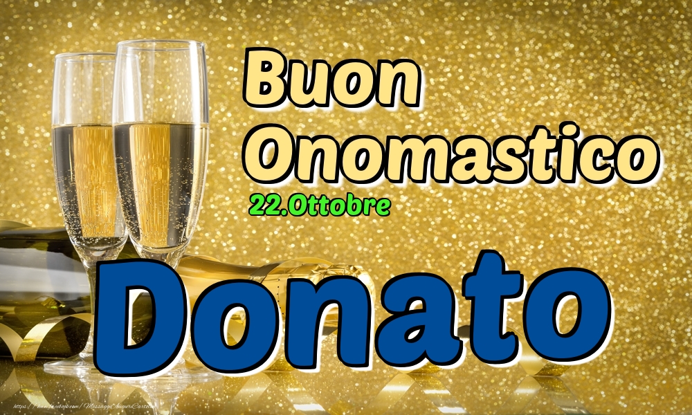 22.Ottobre - Buon Onomastico Donato! - Cartoline onomastico