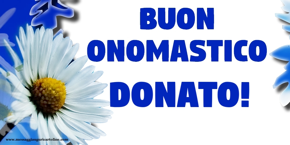 Buon Onomastico Donato! - Cartoline onomastico