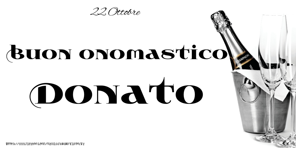 22 Ottobre - Buon onomastico Donato! - Cartoline onomastico