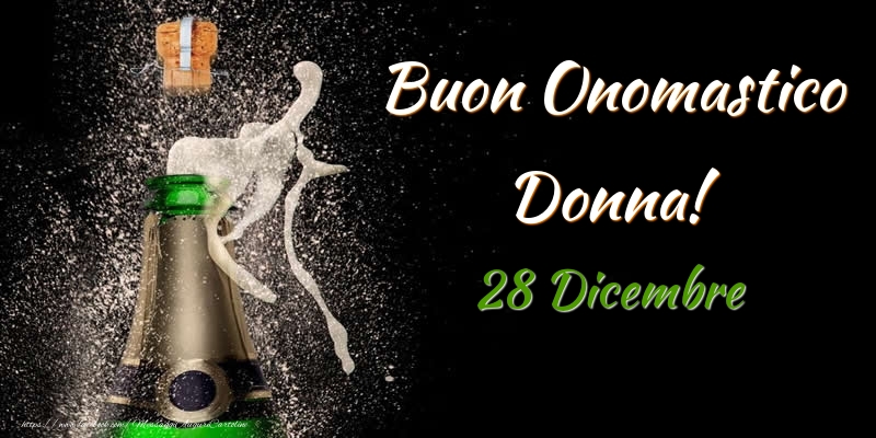 Buon Onomastico Donna! 28 Dicembre - Cartoline onomastico