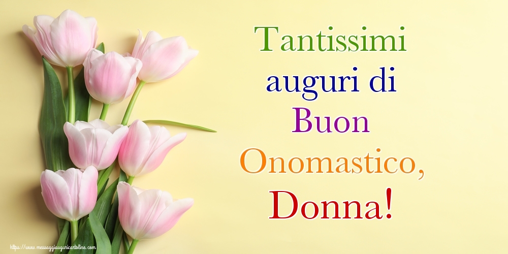 Tantissimi auguri di Buon Onomastico, Donna! - Cartoline onomastico con mazzo di fiori