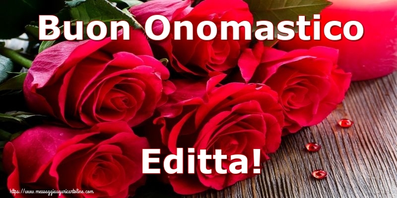 Buon Onomastico Editta! - Cartoline onomastico con rose