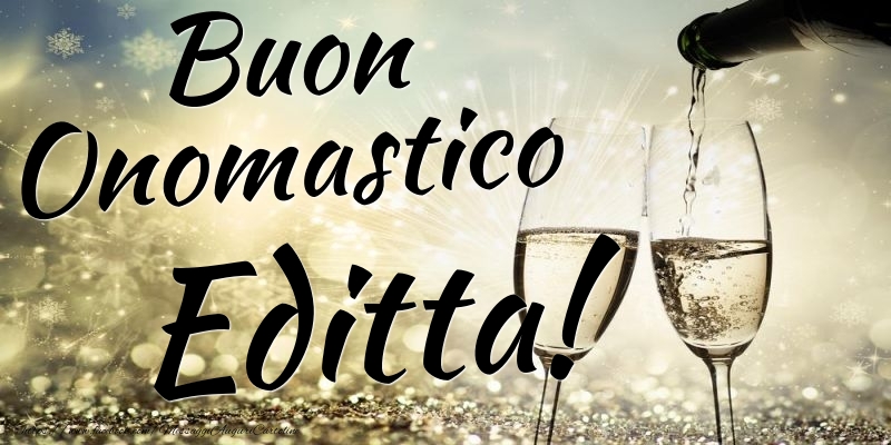 Buon Onomastico Editta - Cartoline onomastico con champagne