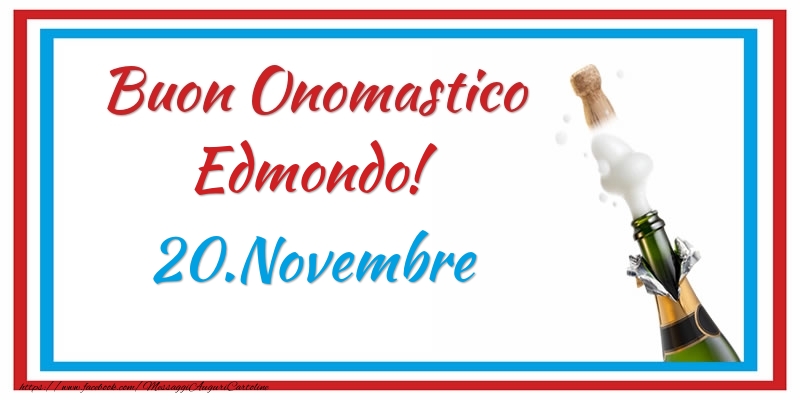 Buon Onomastico Edmondo! 20.Novembre - Cartoline onomastico