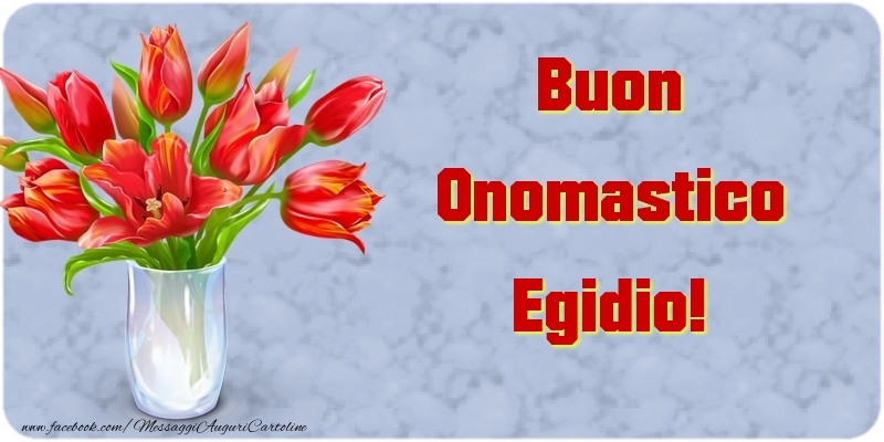 Buon Onomastico Egidio - Cartoline onomastico con mazzo di fiori
